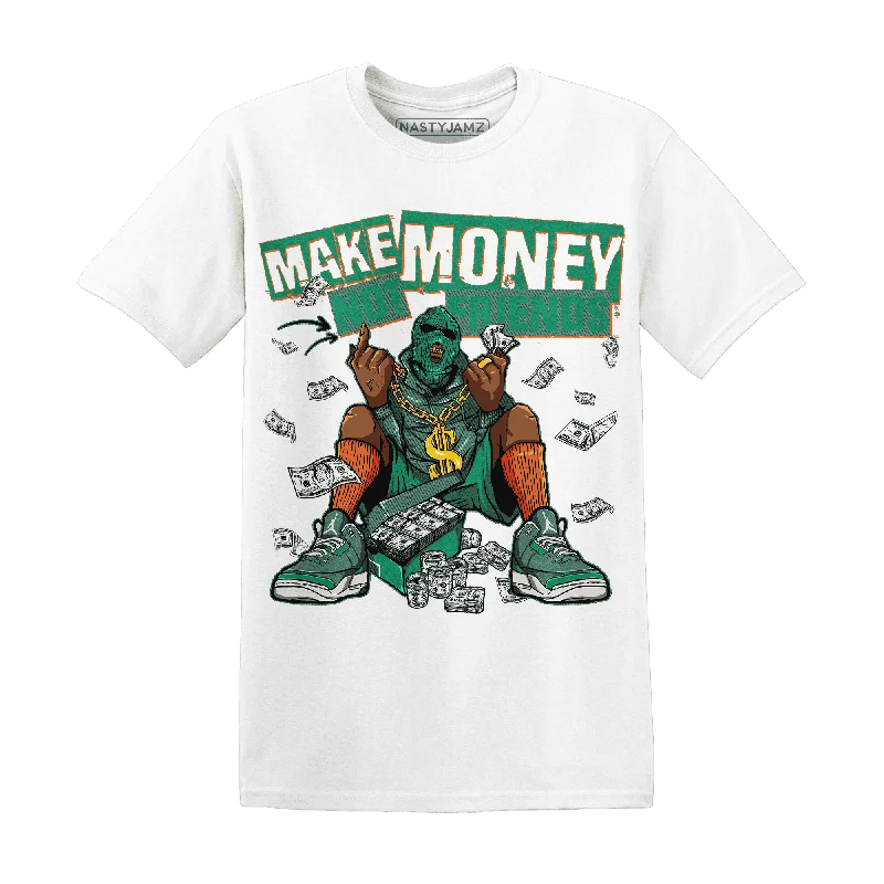 Everyday Wear For Men And Women The Good Stuff NastyJamz Nina CN Abney 3s T-Shirt Match Make Money Not Friends